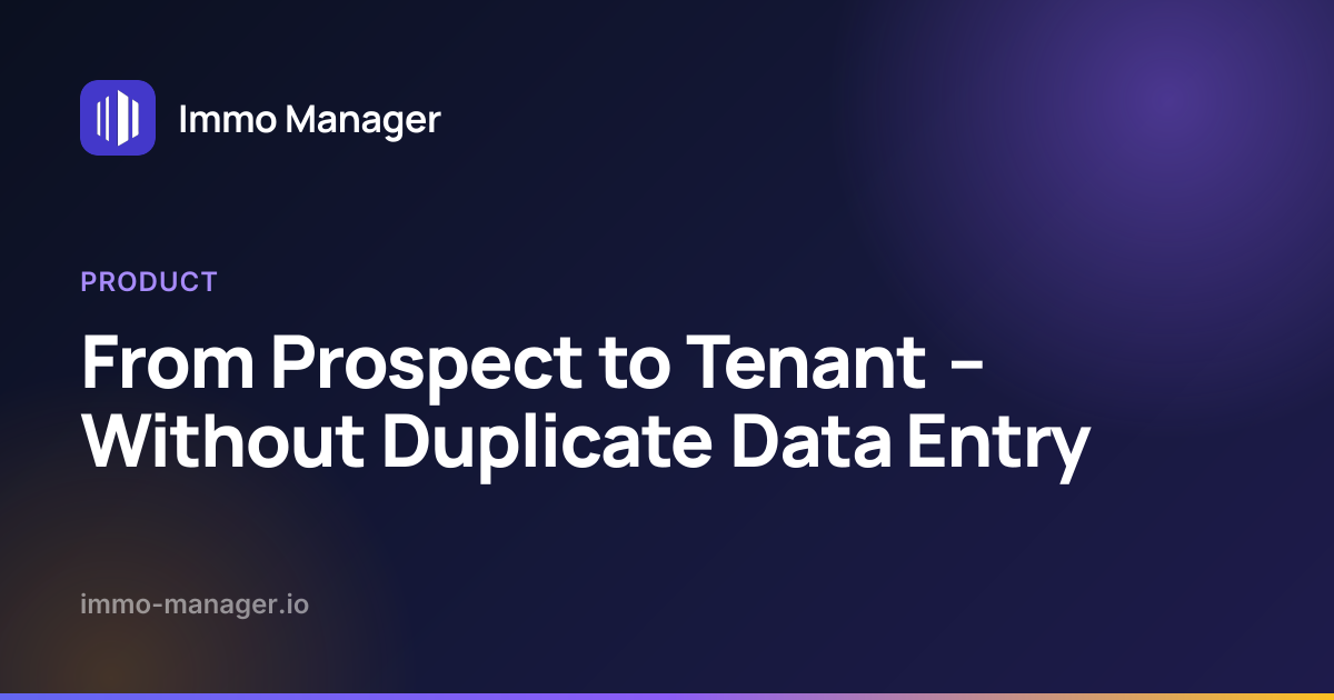From Prospect to Tenant – Without Duplicate Data Entry