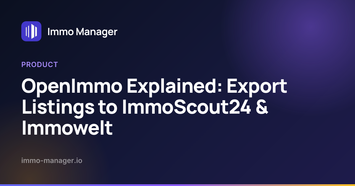 OpenImmo Explained: Export Listings to ImmoScout24 & Immowelt