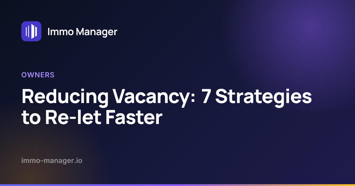 Reducing Vacancy: 7 Strategies to Re-let Faster