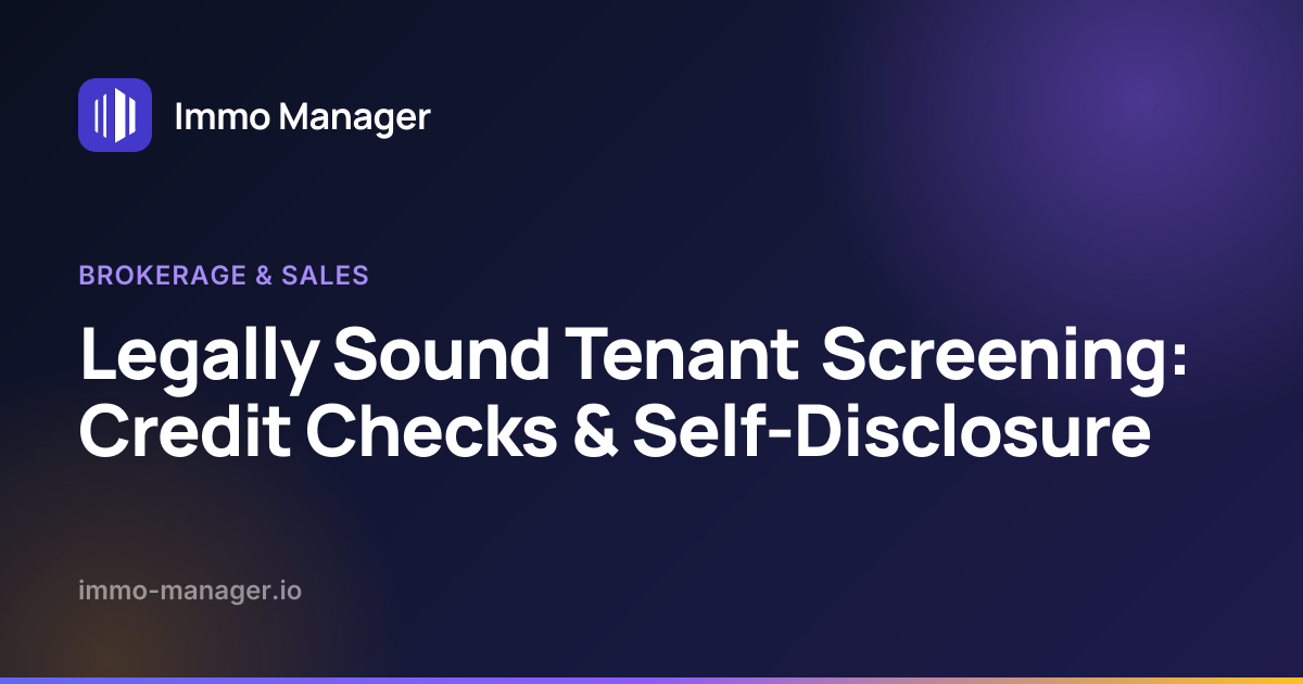 Legally Sound Tenant Screening: Credit Checks & Self-Disclosure